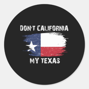 Sticker Rond Ne pas Californie Mon Drapeau Texas