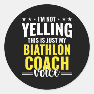 Sticker Rond Ne pas hurler Biathlon Entraîneur Voice Funny Biat