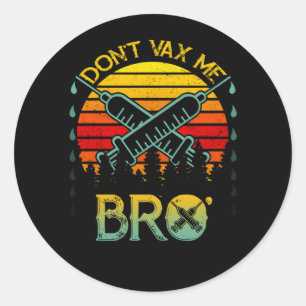 Sticker Rond Ne pas me VAX Bro Vintage anti-vaccin