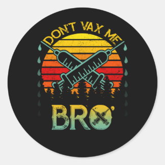 Sticker Rond Ne pas me VAX Bro Vintage anti-vaccin