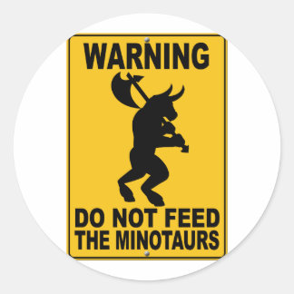 Sticker Rond Ne pas nourrir les minotaures
