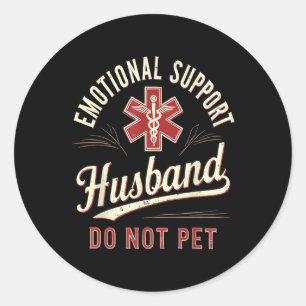 Sticker Rond Ne Pas Pet Soutien Émotionnel Mari Amusant