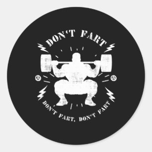 Sticker Rond Ne pète pas drôle Weightlifting Gym Humour Tee Pow