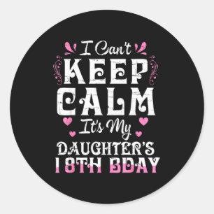 Sticker Rond Ne peut pas rester calme fille 18 anniversaire heu