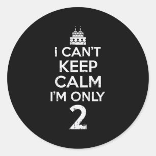 Sticker Rond Ne Peux Pas Garder Le Calme Seulement 2 Drôle Deux