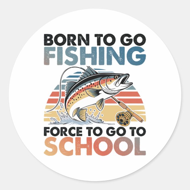 Sticker Rond Né pour aller à la pêche B Poisson Pêcheur Garçons (Devant)