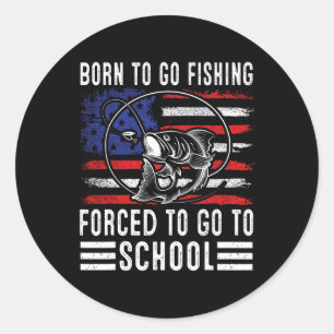 Sticker Rond Né Pour Aller Pêcher Obligé D'Aller À L'École Drôl