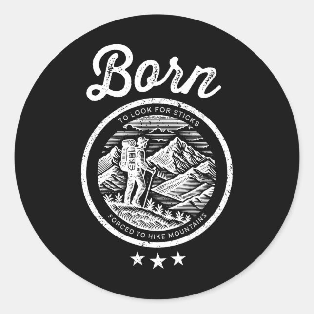 Sticker Rond Né pour chercher des bâtons forcé de faire de la r (Devant)