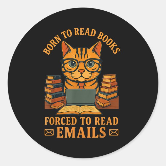 Sticker Rond Né Pour Lire Des Livres Forcés De Lire Des E-Mails (Devant)