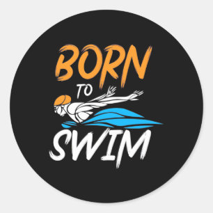Sticker Rond Né Pour Nager