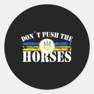 Sticker Rond Ne poussez pas les chevaux - Citation drôle de mèm
