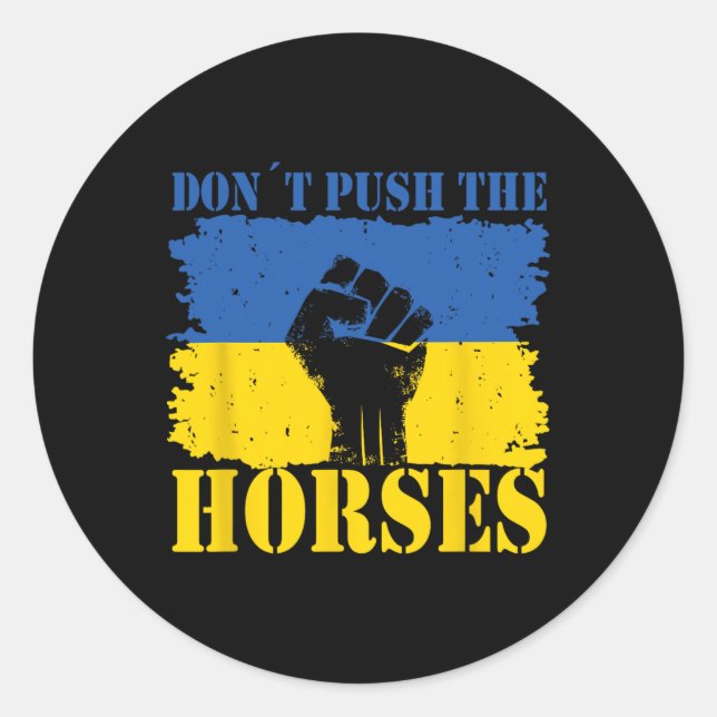 Sticker Rond Ne poussez pas les chevaux - Citation drôle de mèm (Devant)