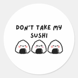 Sticker Rond Ne prenez pas mon sushi