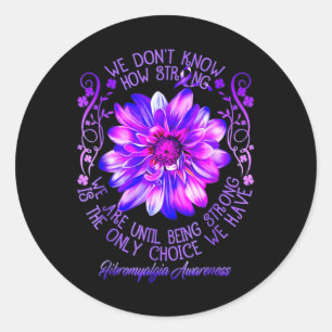 Sticker Rond Ne savez pas à quel point nous sommes forts Fibrom