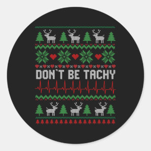 Sticker Rond Ne sois pas Tachy Cardiac Nurse Vilain Noël Cardia