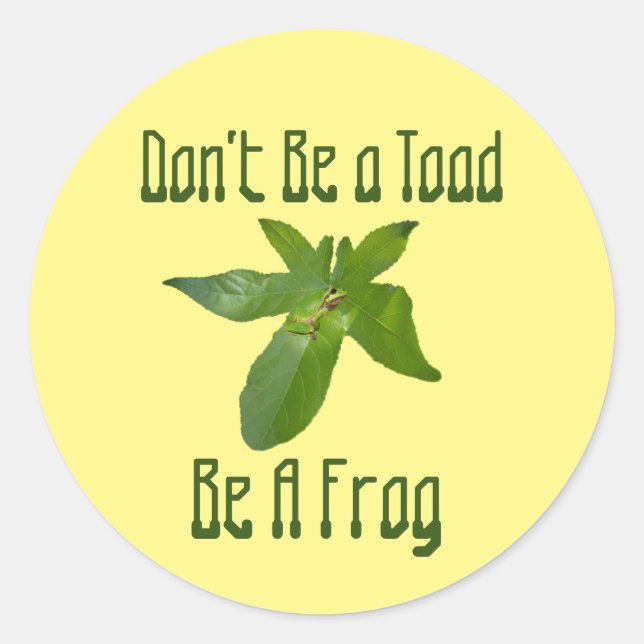Sticker Rond Ne sois pas un crapaud, une grenouille, des autoco (Devant)