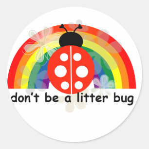 Sticker Rond Ne sois pas un insecte de litière