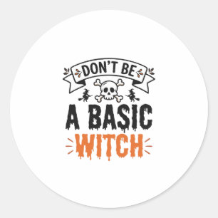 Sticker Rond Ne sois pas une sorcière basique Halloween vintage