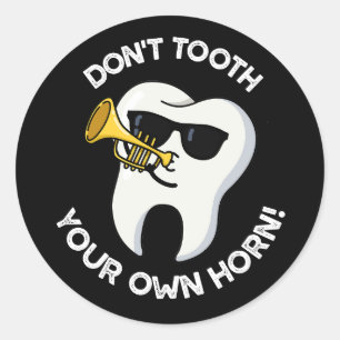 Sticker Rond Ne sonnez pas votre propre corne Jeux de mots dent