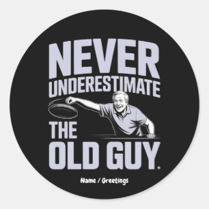 Sticker Rond Ne Sous-Estimez Jamais Le Vieux Guy Drôle Disque G