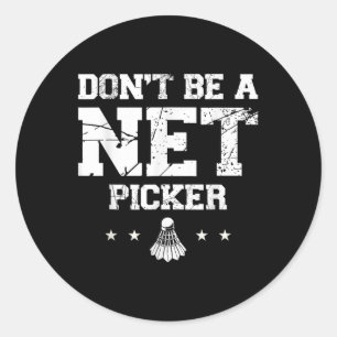 Sticker Rond Ne soyez pas un cueilleur de filet Citation de bad