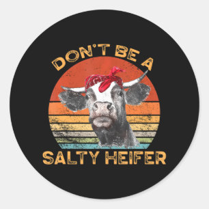 Sticker Rond Ne soyez pas un élevage salé de vaches Heifer