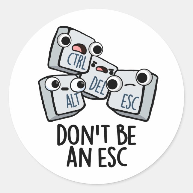 Sticker Rond Ne soyez pas un jeu de claviers amusant Esc (Devant)
