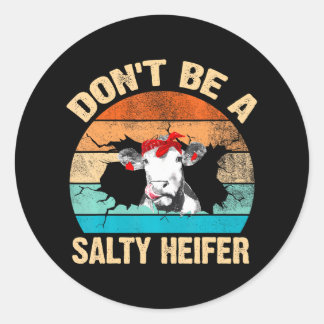 Sticker Rond Ne soyez pas un louveteur de vache Heifer doux Hig
