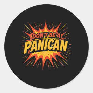 Sticker Rond Ne soyez pas un panicien Trump Tarif Economie Poli
