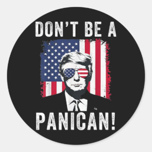 Sticker Rond Ne soyez pas un président panican Trump disant