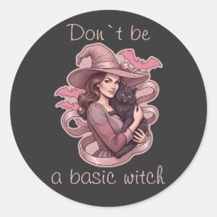 Sticker Rond Ne soyez pas une sorcière basique Rose Chauve-sour