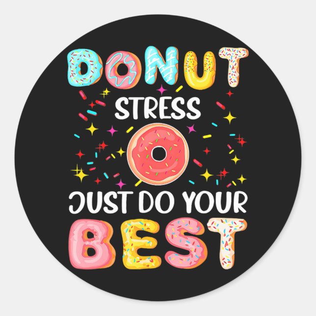 Sticker Rond Ne Stress Faites Que Vos Meilleurs Enseignants Drô (Devant)