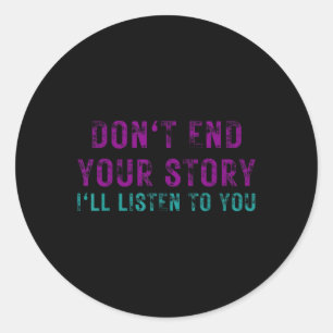 Sticker Rond Ne Terminez Pas Votre Histoire Je Vous Écouterai S
