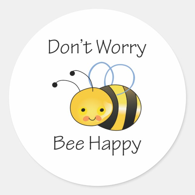 STICKER ROND NE T'INQUIÈTE PAS BEE HEUREUX (Devant)