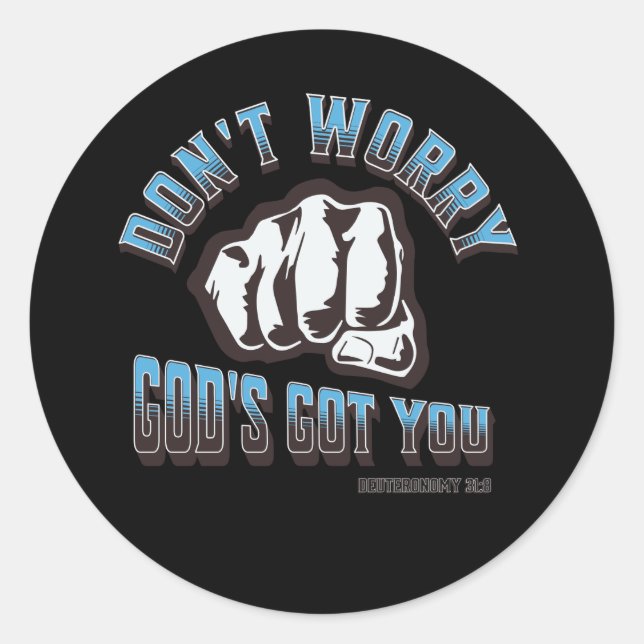 Sticker Rond Ne t'inquiète pas Dieu vous a eu (Devant)