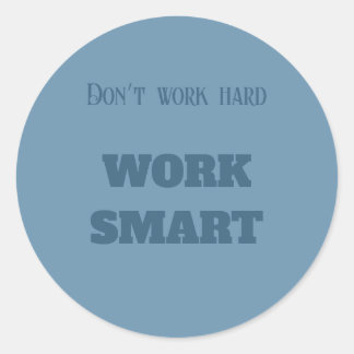 Sticker Rond Ne travaillez pas dur à travailler texte de motiva