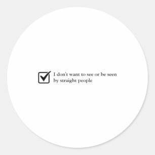Sticker Rond Ne veut pas voir ou être vu par des personnes hété