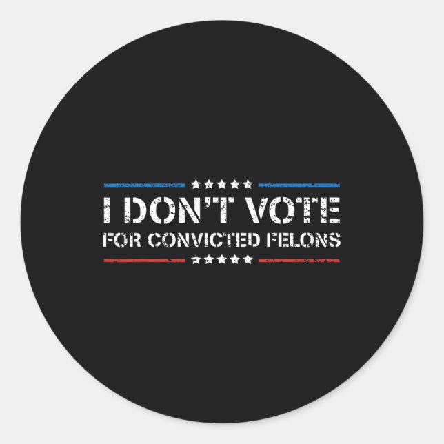 Sticker Rond Ne votez pas pour Felons Condamnés Anti-Trump 1 (Devant)