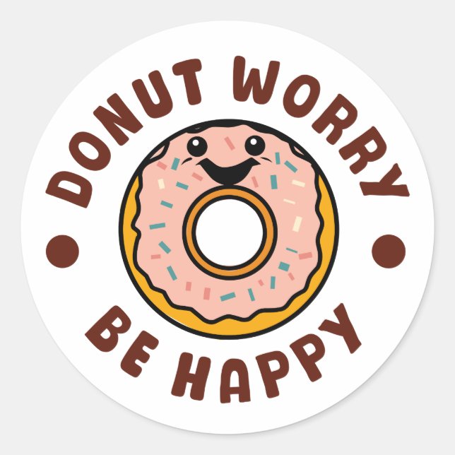 Sticker Rond Ne Vous Inquiétez Pas D'Être Heureux (Devant)