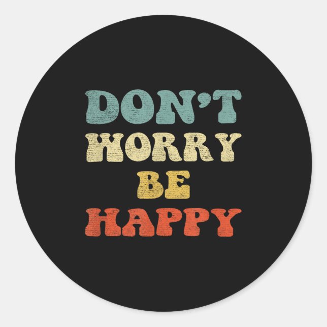 Sticker Rond Ne Vous Inquiétez Pas Nous Soyons Heureux Retro St (Devant)