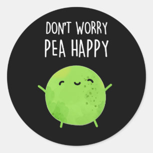 Sticker Rond Ne vous inquiétez pas Pois Happy Funny Pea Pun Dar