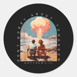 Sticker Rond Ne vous inquiétez pas pour demain Matthieu 6_34 Ch
