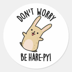 Sticker Rond Ne vous inquiétez pas, soyez Hare-ppy Drôle de lap