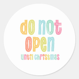 Sticker Rond Ne vous ouvrez pas jusqu'aux vacances de Noël