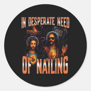 Sticker Rond Nécessité désespérée de clouer la Sainte Bible Mèm