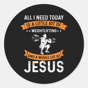 Sticker Rond Need Weightlifting And Jesus Christian God Love Bo