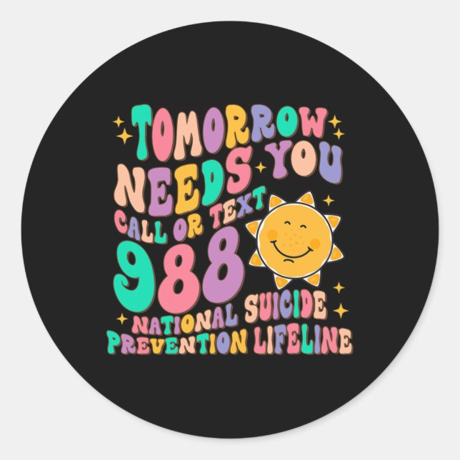 Sticker Rond Needs You Call Text 988 National Suicide Preventio (Devant)