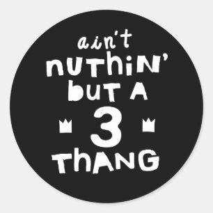 Sticker Rond "N'est rien d'autre qu'un 3 thang" Hip hop