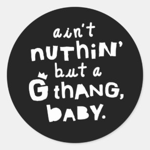 Sticker Rond "N'est rien d'autre qu'un G Thang" Parti Hip hop d