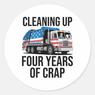 Sticker Rond Nettoyer Quatre Ans De Merde Drôle Trump Garbyge